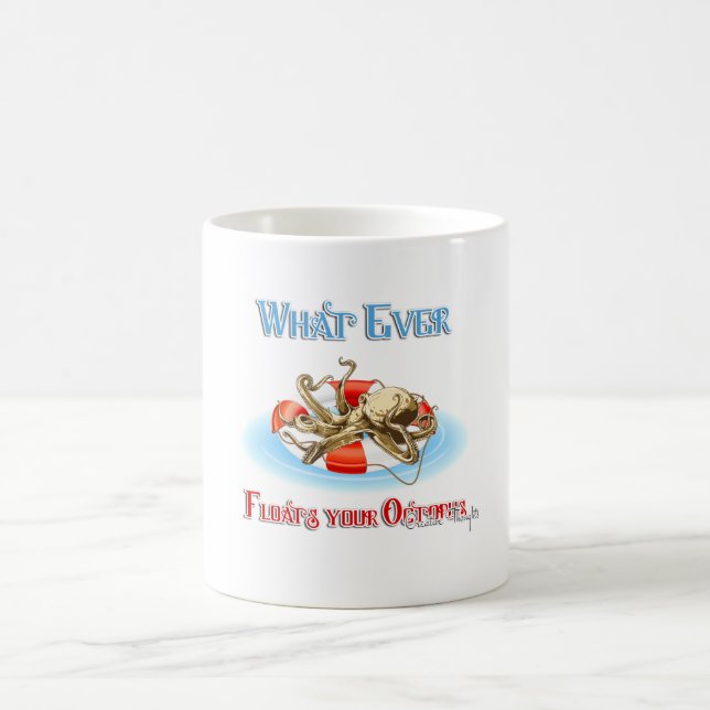 Whatever Floats Your Octopus Coffee Mug (Center)