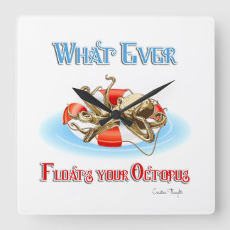 Whatever Floats Your Octopus Square Wall Clock