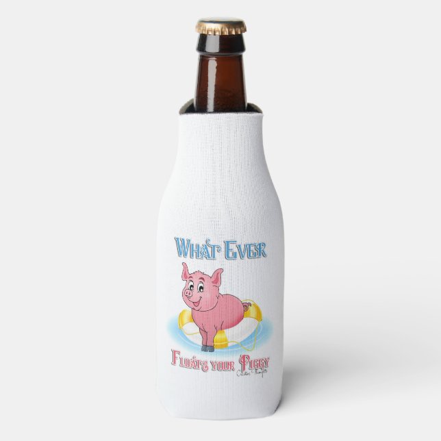 Whatever Floats Your Piggy Bottle Cooler (Bottle Front)