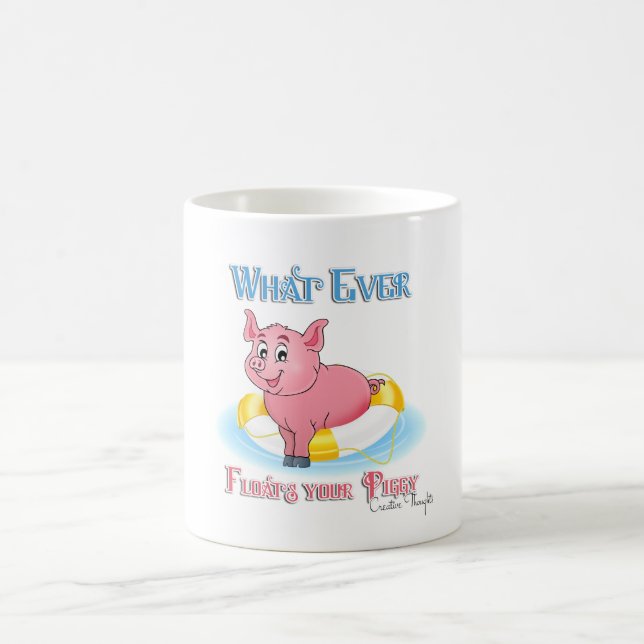 Whatever Floats Your Piggy Coffee Mug (Center)