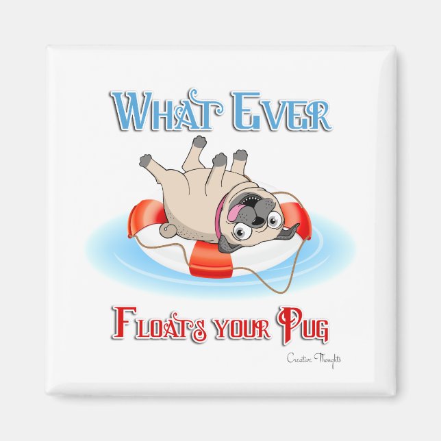 Whatever Floats Your Pug Magnet (Front)