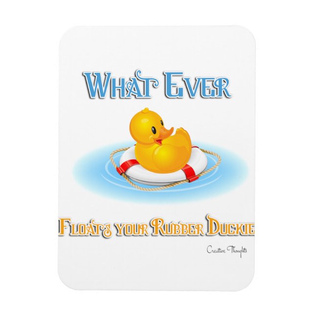 Whatever Floats Your Rubber Duckie Magnet (Vertical)