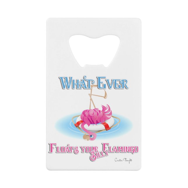 Whatever Floats Your Silly Flamingo Credit Card Bottle Opener (Front)