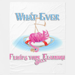 Whatever Floats Your Silly Flamingo Fleece Blanket