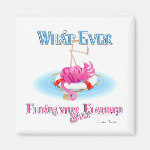 Whatever Floats Your Silly Flamingo Magnet