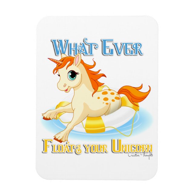 Whatever Floats Your Unicorn Magnet (Vertical)