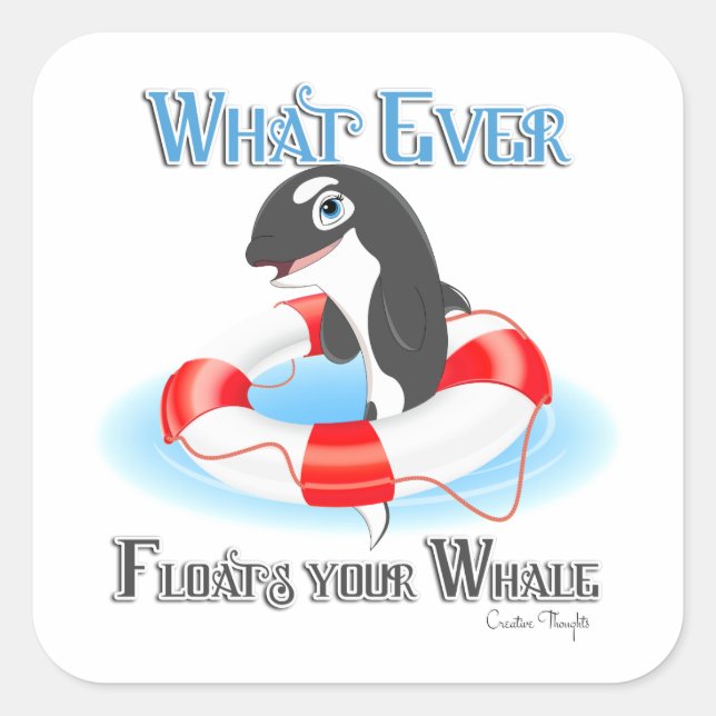 Whatever Floats Your Whale Square Sticker (Front)