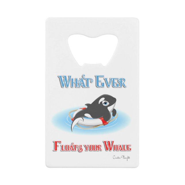 Whatever Floats Your Whale Wallet Bottle Opener (Front)