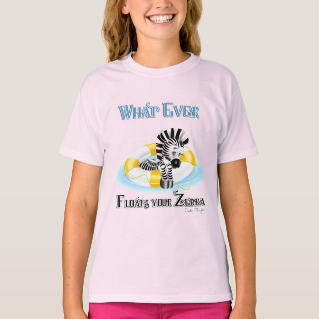 Whatever Floats Your Zebra 3 T-Shirt (Front)