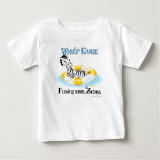 Whatever Floats Your Zebra 4 Baby T-Shirt