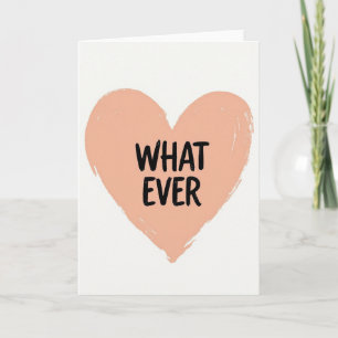 Whatever Funny Heart Card