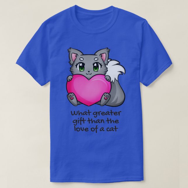 Whatever greater gift than the love of a cat T-Shirt (Design Front)