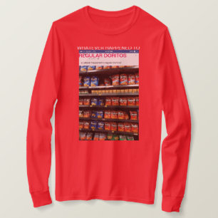 "whatever happened to regular doritos" t-shirt