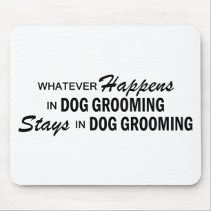 Whatever Happens - Dog Grooming Mouse Pad