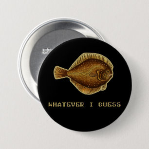 Whatever I Guess Teen Angst Fish 3 Inch Round Button