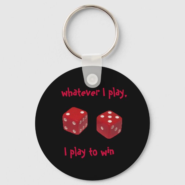 whatever I play, I play to win keychain (Front)