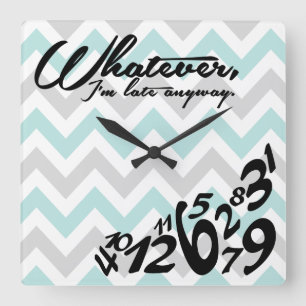 whatever, I'm late anyway - blue & grey chevron Square Wall Clock