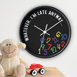 Whatever, I'm Late Anyway, Funny Colourful Black Clock