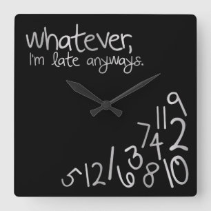 Whatever, I'm late anyways - black & silver Square Wall Clock