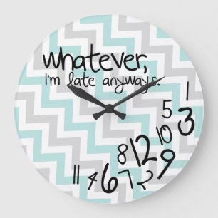 Whatever, I'm late anyways - blue & grey chevron Large Clock