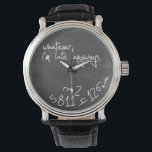 Whatever, I'm late anyways - chalkboard Watch<br><div class="desc">Black and white,  whatever,  I'm late anyways watches!   Funny watches for her. Includes our eatlovepray logo. (can be removed upon request). Chalkboard background. 

 Custom design request accepted. Click the 'ask the designer link" below.</div>