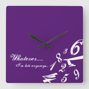 Whatever I'm Late Anyways Clock Time Numbers Hours