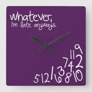 whatever, I'm late anyways - eggplant purple Square Wall Clock