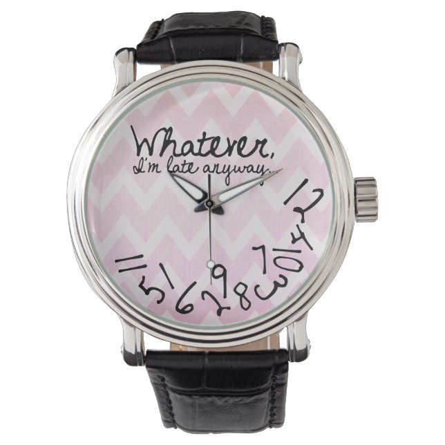 Whatever, I'm late anyways - Pastel Chevron Watch (Front)