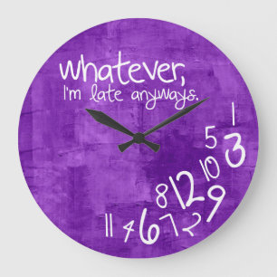 whatever, I'm late anyways - rustic purple Large Clock