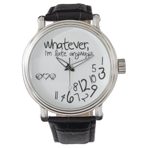 Whatever, I'm late anyways Watch