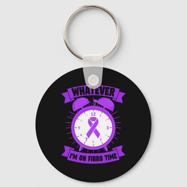 Whatever I'm On Fibro Time Fibromyalgia Awareness  Keychain (Front)