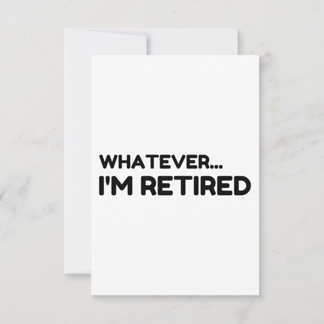 Whatever... I'm Retired Thank You Card (Front)