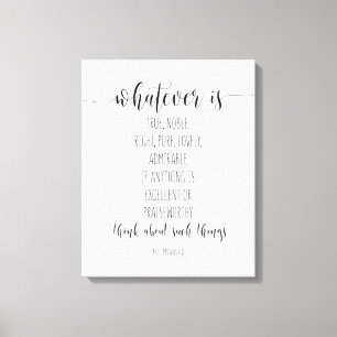 Whatever Is True Noble Right, Philippians 4:8 Canvas Print