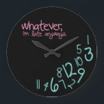 whatever large clock<br><div class="desc">Whatever,  I'm late anyways.  Funny like a boss,  wall clock.  Bubblegum Pink and Teal Blue.</div>