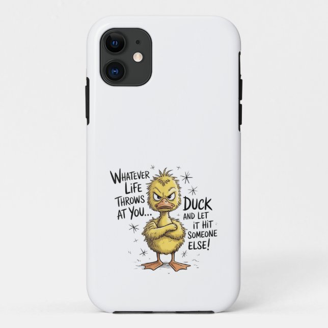 Whatever Life Throws At You Duck Funny Quote  Case-Mate iPhone Case (Back)