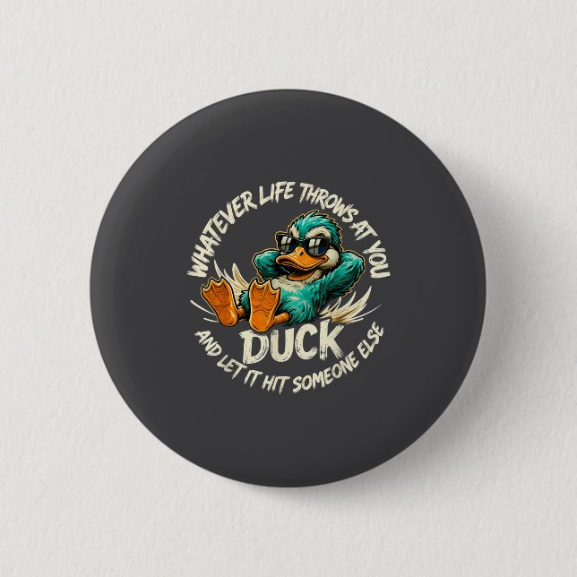 Whatever Life Throws At You Duck Funny Quote Humor 2 Inch Round Button (Front)