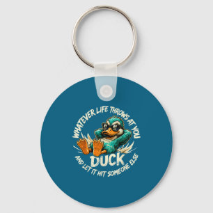 Whatever Life Throws At You Duck Funny Quote Humor Keychain
