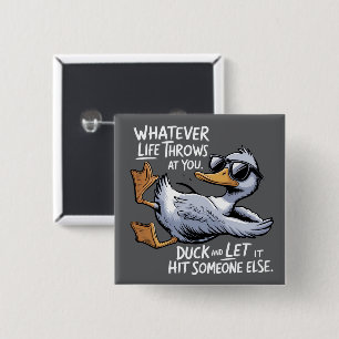 Whatever Life Throws At You Funny Sarcastic Duck  2 Inch Square Button