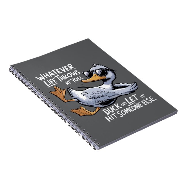 Whatever Life Throws At You Funny Sarcastic Duck  Notebook (Right Side)