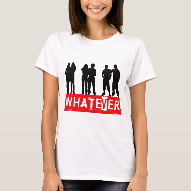 Whatever makes you happy T-Shirt (Front)