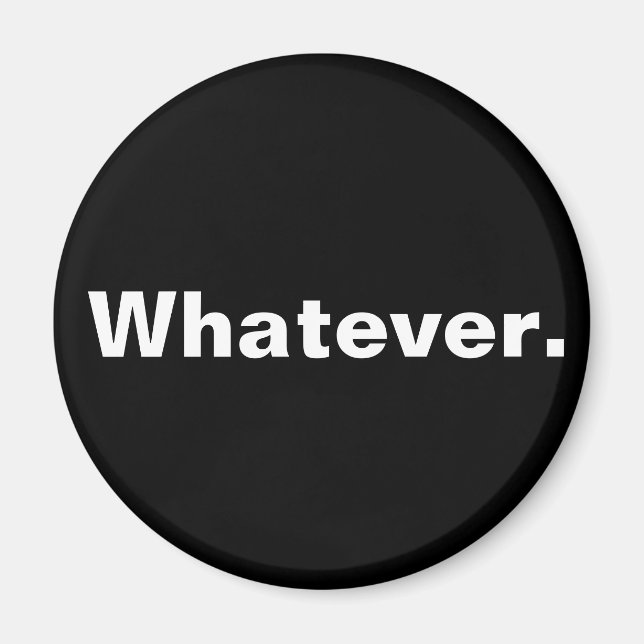 Whatever one word minimalism design magnet (Front)