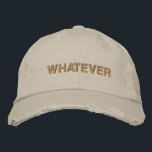 WHATEVER Sarcastic Sayings Funny Humor  Embroidered Hat<br><div class="desc">This distressed hat features "WHATEVER" embroidered — one word, zero apologies. The effortlessly unbothered design is equal parts humor and aesthetic, the kind of accessory that communicates a whole personality without trying. A perfect birthday gift for the friend who has mastered the art of not caring, or a self-purchase for...</div>