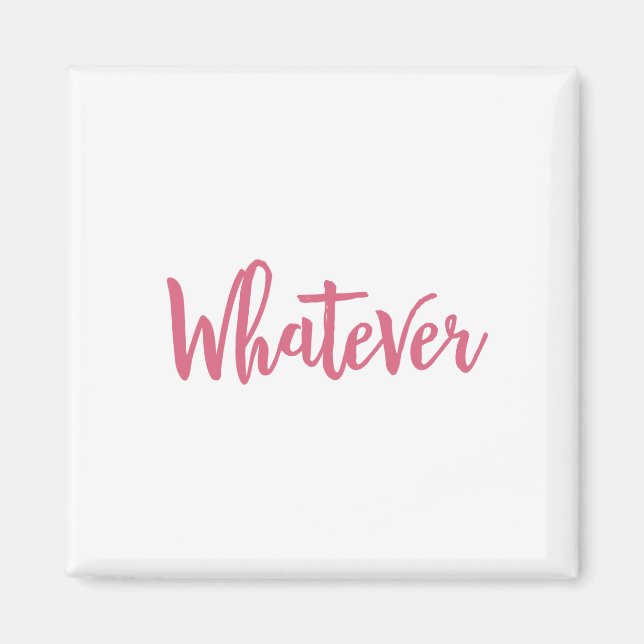 whatever slogan magnet (Front)