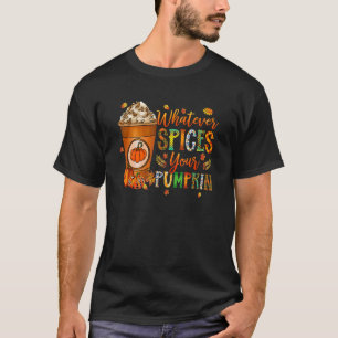Whatever Spices Your Pumpkin Autumn Vibes T-Shirt