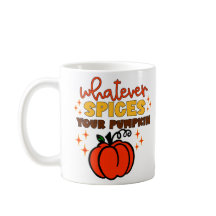 Whatever Spices Your Pumpkin - Fall Pumpkin Spice