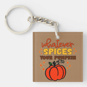 Whatever Spices Your Pumpkin - Fall Pumpkin Spice Keychain