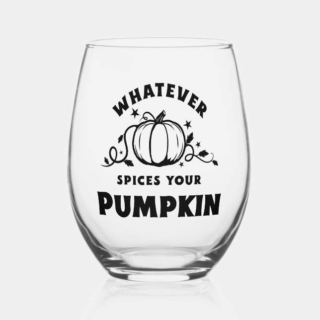 Whatever Spices Your Pumpkin – Fall Stemless Wine Glass (Front)