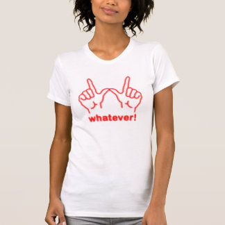whatever T-Shirt