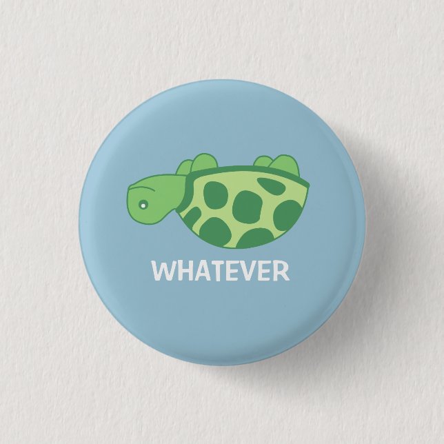 Whatever Turtle 1 Inch Round Button (Front)