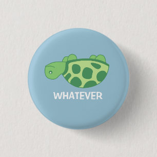 Whatever Turtle 1 Inch Round Button